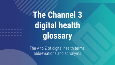 Channel 3 digital health glossary